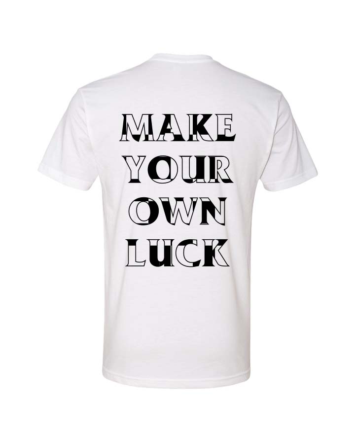 Classic Make Your Own Luck T-Shirt - White