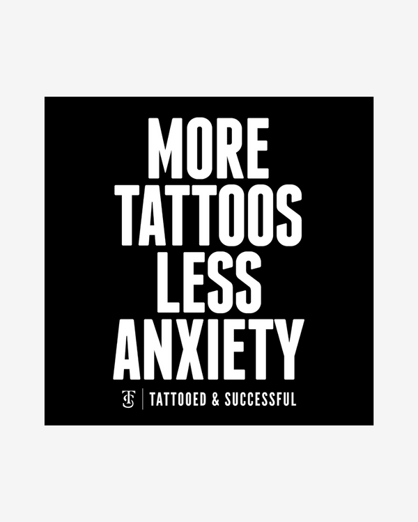 More Tattoos Less Anxiety Sticker