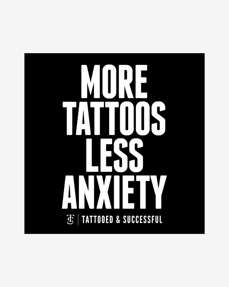 More Tattoos Less Anxiety Sticker