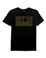 Bet On Yourself T-Shirt  - Black w/ Gold