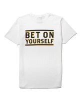 Bet On Yourself T-Shirt  - White w/ Gold