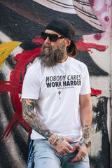 Nobody Cares Work Harder T-Shirt - White