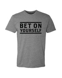 Bet On Yourself T-Shirt  - Grey