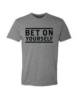 Bet On Yourself T-Shirt  - Grey