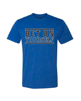 Bet On Yourself T-Shirt  - Royal